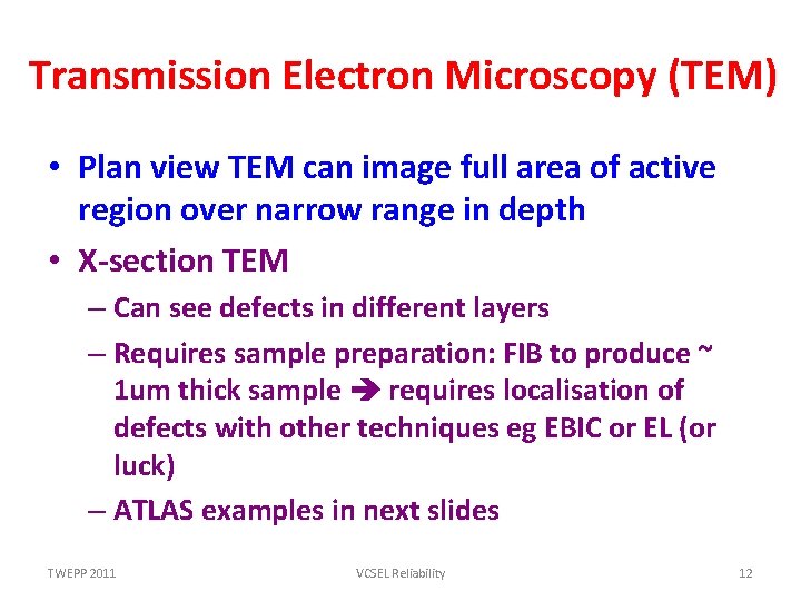 Transmission Electron Microscopy (TEM) • Plan view TEM can image full area of active
