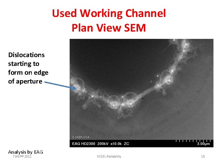 Used Working Channel Plan View SEM Dislocations starting to form on edge of aperture