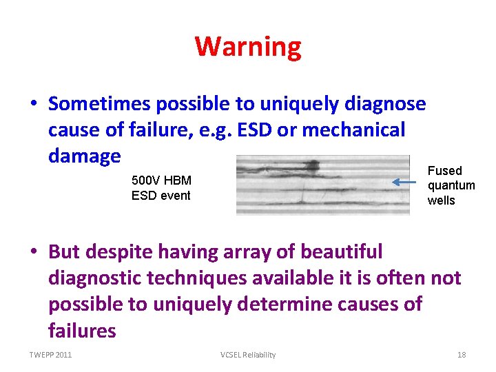 Warning • Sometimes possible to uniquely diagnose cause of failure, e. g. ESD or