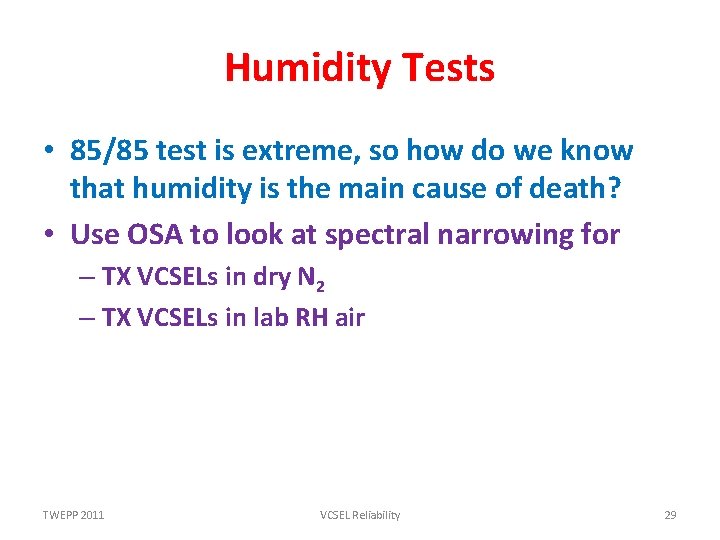 Humidity Tests • 85/85 test is extreme, so how do we know that humidity
