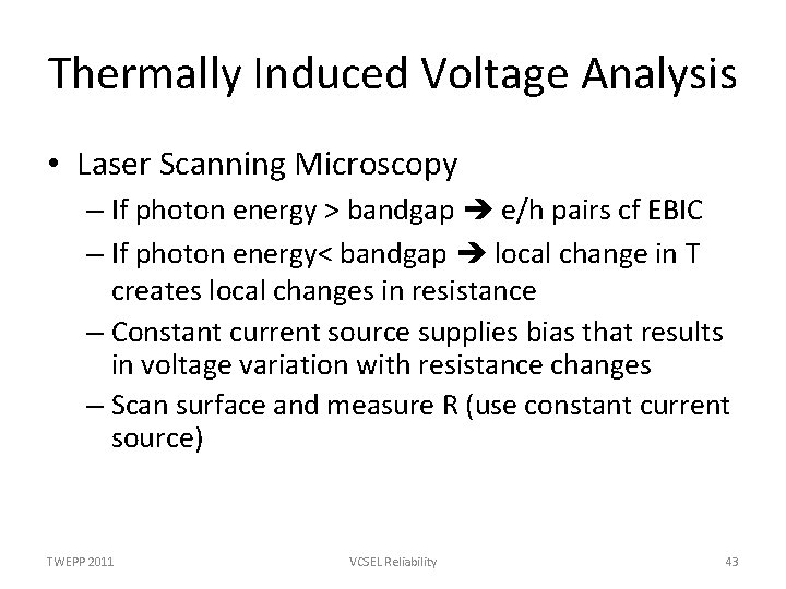 Thermally Induced Voltage Analysis • Laser Scanning Microscopy – If photon energy > bandgap