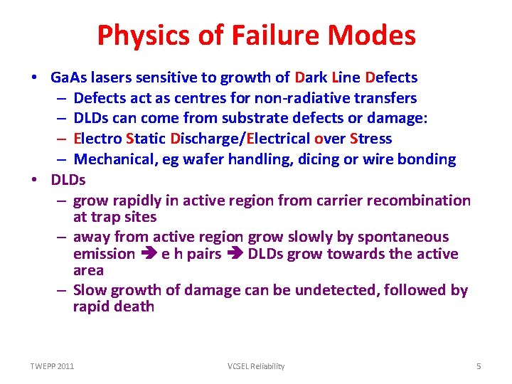 Physics of Failure Modes • Ga. As lasers sensitive to growth of Dark Line