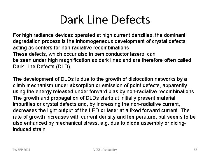 Dark Line Defects For high radiance devices operated at high current densities, the dominant