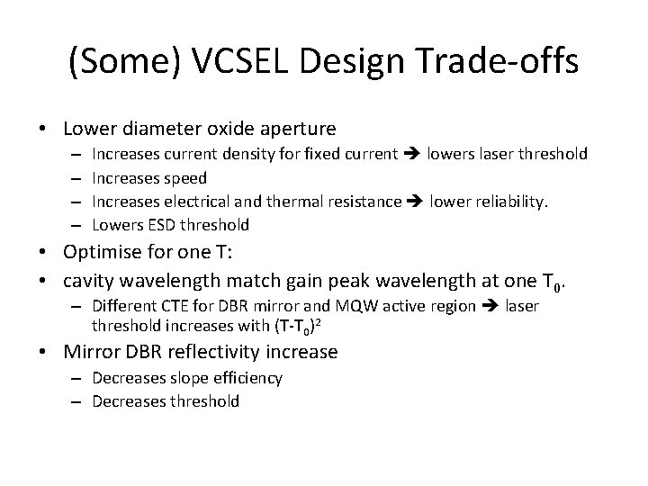 (Some) VCSEL Design Trade-offs • Lower diameter oxide aperture – – Increases current density