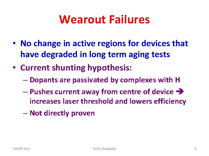 Wearout Failures • No change in active regions for devices that have degraded in