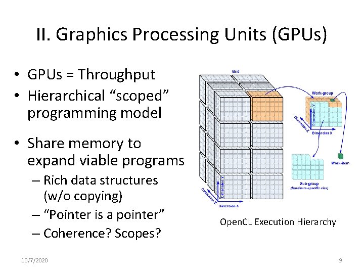 II. Graphics Processing Units (GPUs) • GPUs = Throughput • Hierarchical “scoped” programming model