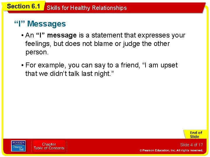 Section 6. 1 Skills for Healthy Relationships “I” Messages • An “I” message is