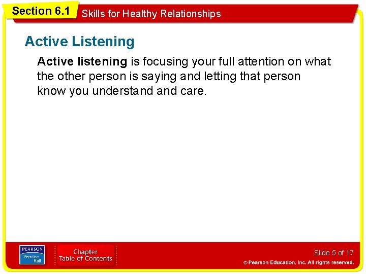 Section 6. 1 Skills for Healthy Relationships Active Listening Active listening is focusing your