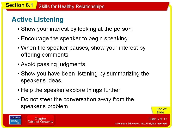 Section 6. 1 Skills for Healthy Relationships Active Listening • Show your interest by