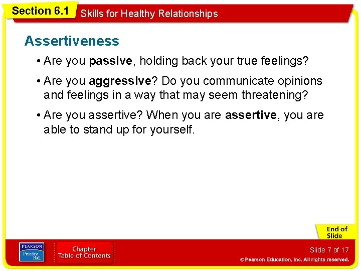 Section 6. 1 Skills for Healthy Relationships Assertiveness • Are you passive, holding back
