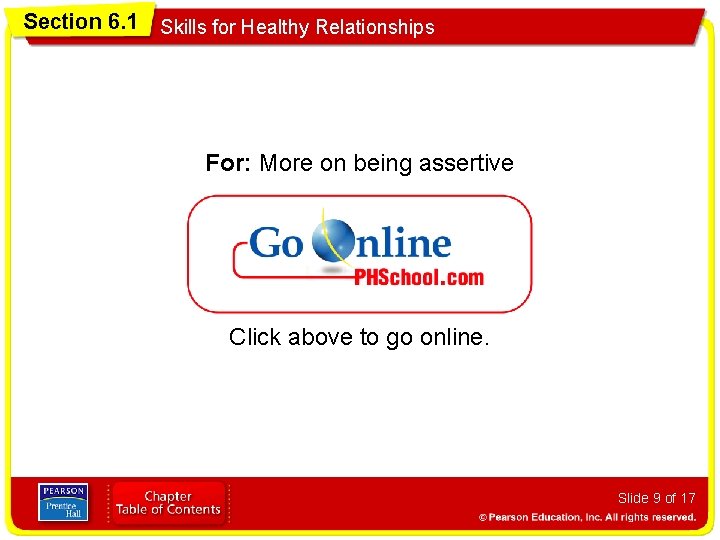 Section 6. 1 Skills for Healthy Relationships For: More on being assertive Click above