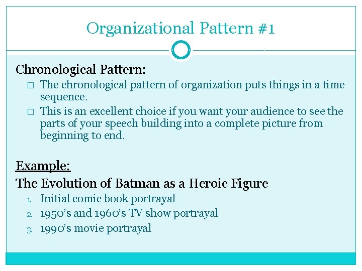 Organizational Pattern #1 Chronological Pattern: � � The chronological pattern of organization puts things