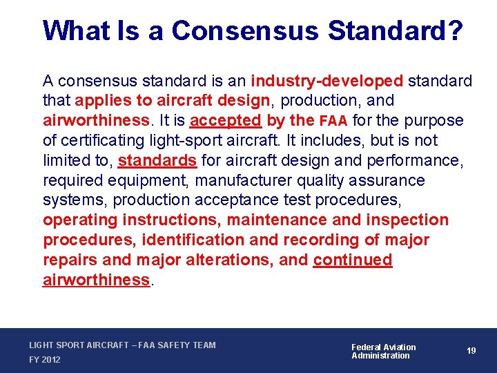 What Is a Consensus Standard? A consensus standard is an industry-developed standard that applies