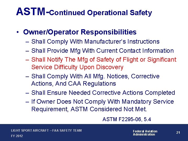 ASTM-Continued Operational Safety • Owner/Operator Responsibilities – Shall Comply With Manufacturer’s Instructions – Shall