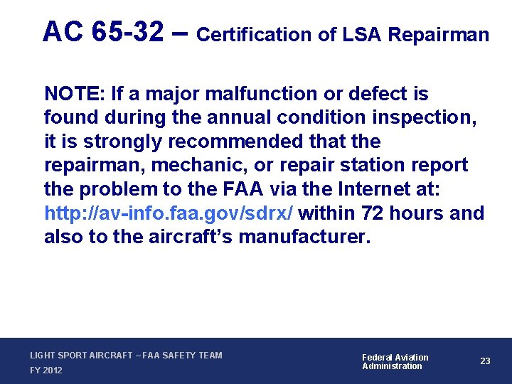 AC 65 -32 – Certification of LSA Repairman NOTE: If a major malfunction or