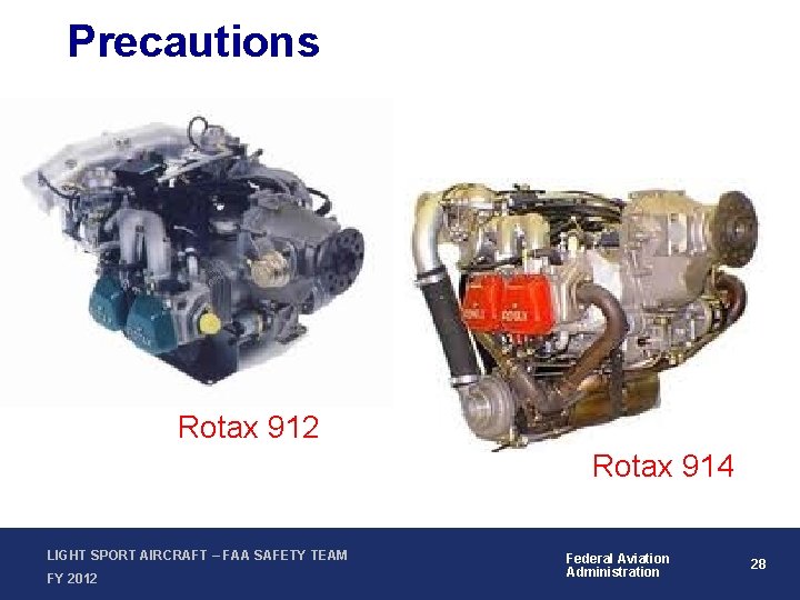 Precautions Rotax 912 Rotax 914 LIGHT SPORT AIRCRAFT – FAA SAFETY TEAM FY 2012