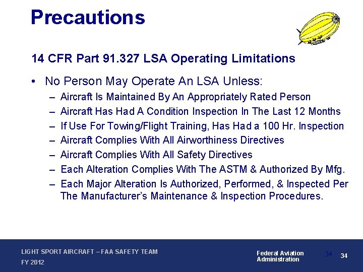 Precautions 14 CFR Part 91. 327 LSA Operating Limitations • No Person May Operate