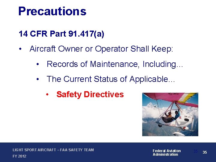 Precautions 14 CFR Part 91. 417(a) • Aircraft Owner or Operator Shall Keep: •