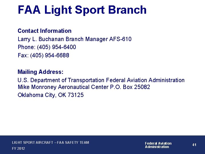 FAA Light Sport Branch Contact Information Larry L. Buchanan Branch Manager AFS-610 Phone: (405)