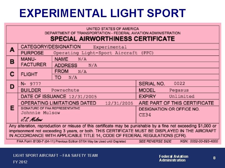 EXPERIMENTAL LIGHT SPORT AIRCRAFT – FAA SAFETY TEAM FY 2012 Federal Aviation Administration 8