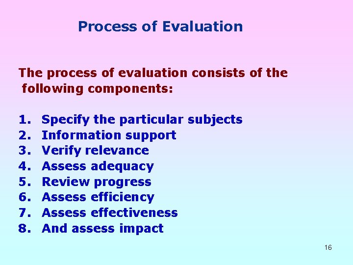 Process of Evaluation The process of evaluation consists of the following components: 1. 2.