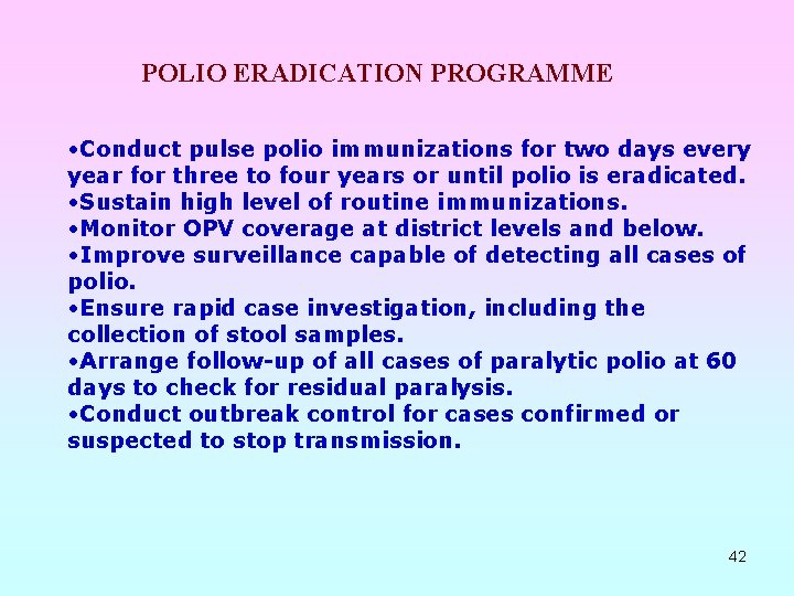 POLIO ERADICATION PROGRAMME • Conduct pulse polio immunizations for two days every year for