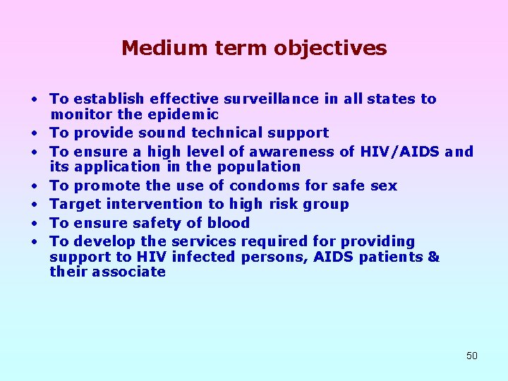 Medium term objectives • To establish effective surveillance in all states to monitor the