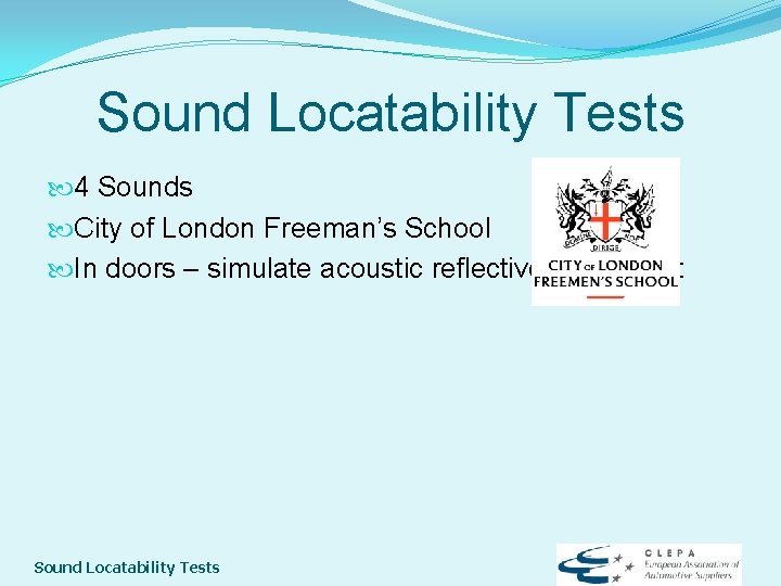 Sound Locatability Tests 4 Sounds City of London Freeman’s School In doors – simulate