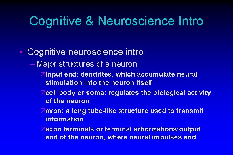 Cognitive & Neuroscience Intro • Cognitive neuroscience intro – Major structures of a neuron