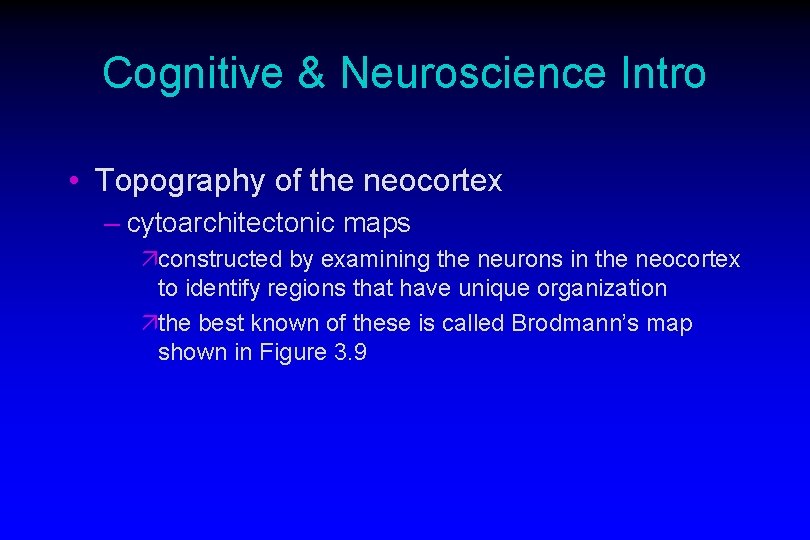 Cognitive & Neuroscience Intro • Topography of the neocortex – cytoarchitectonic maps äconstructed by