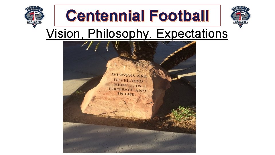 Centennial Football Vision, Philosophy, Expectations 