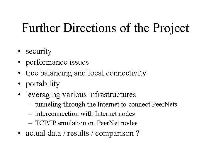 Further Directions of the Project • • • security performance issues tree balancing and