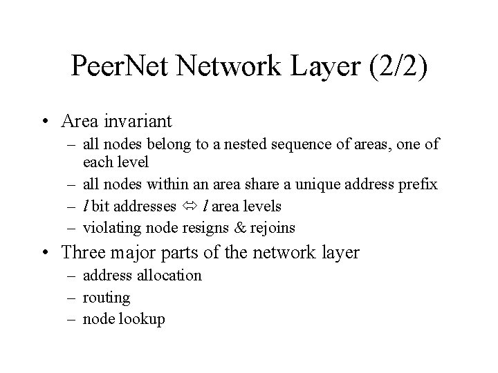 Peer. Network Layer (2/2) • Area invariant – all nodes belong to a nested