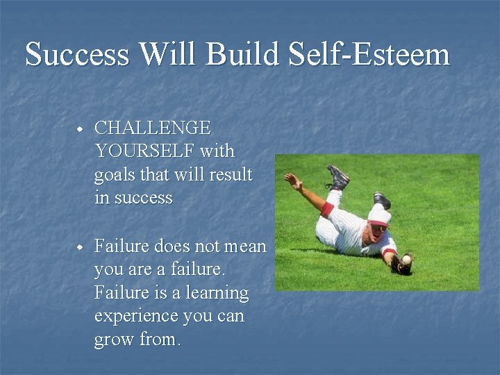 Success Will Build Self-Esteem w CHALLENGE YOURSELF with goals that will result in success