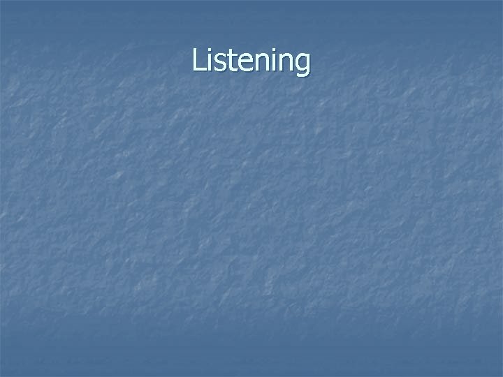 Listening 