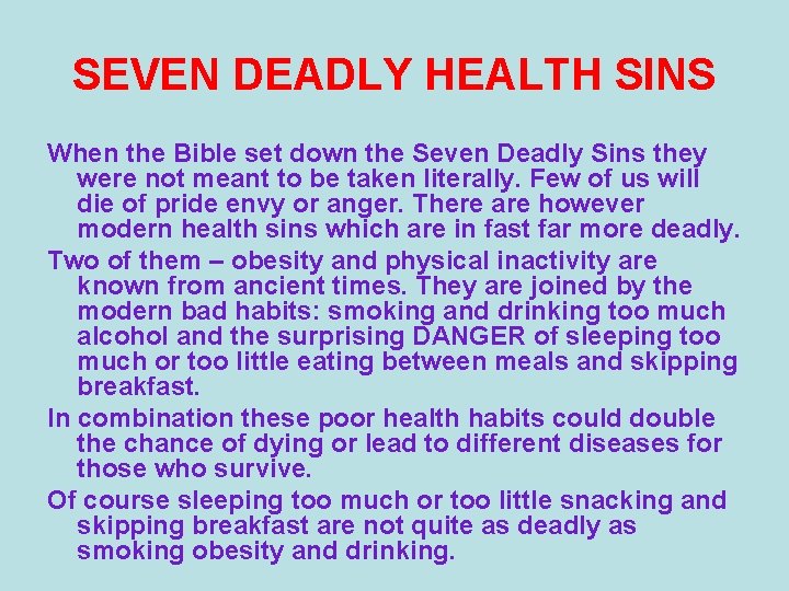 SEVEN DEADLY HEALTH SINS When the Bible set down the Seven Deadly Sins they