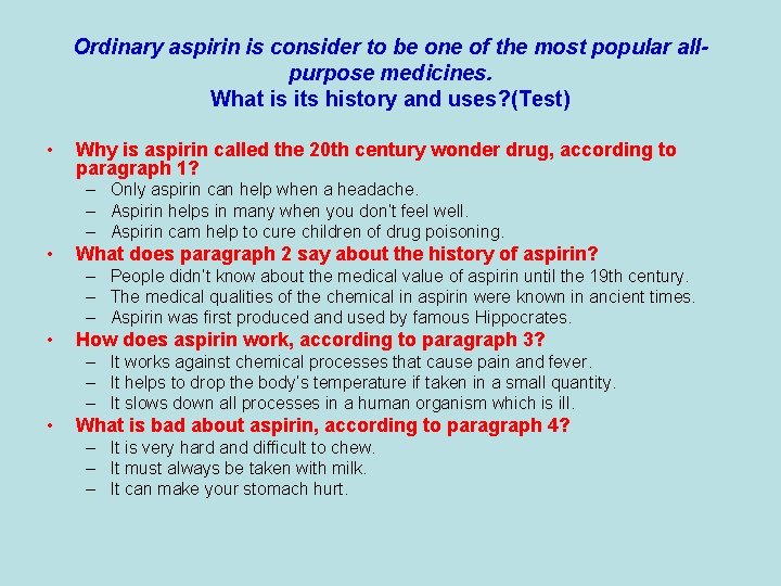 Ordinary aspirin is consider to be one of the most popular allpurpose medicines. What