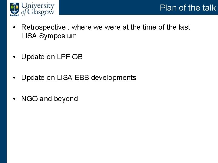 Plan of the talk • Retrospective : where we were at the time of