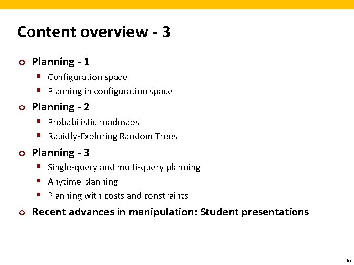 Content overview - 3 ¢ Planning - 1 § Configuration space § Planning in