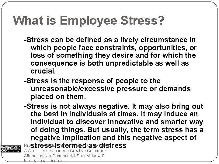 What is Employee Stress? -Stress can be defined as a lively circumstance in which