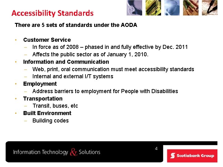 Accessibility Standards There are 5 sets of standards under the AODA • • •