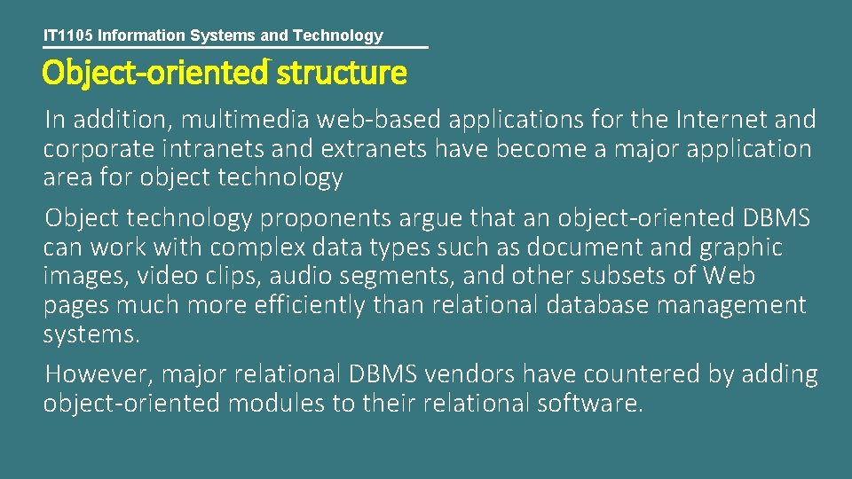 IT 1105 Information Systems and Technology Object-oriented structure In addition, multimedia web-based applications for