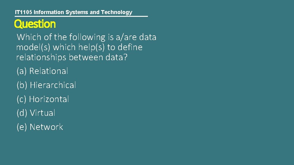 IT 1105 Information Systems and Technology Question Which of the following is a/are data