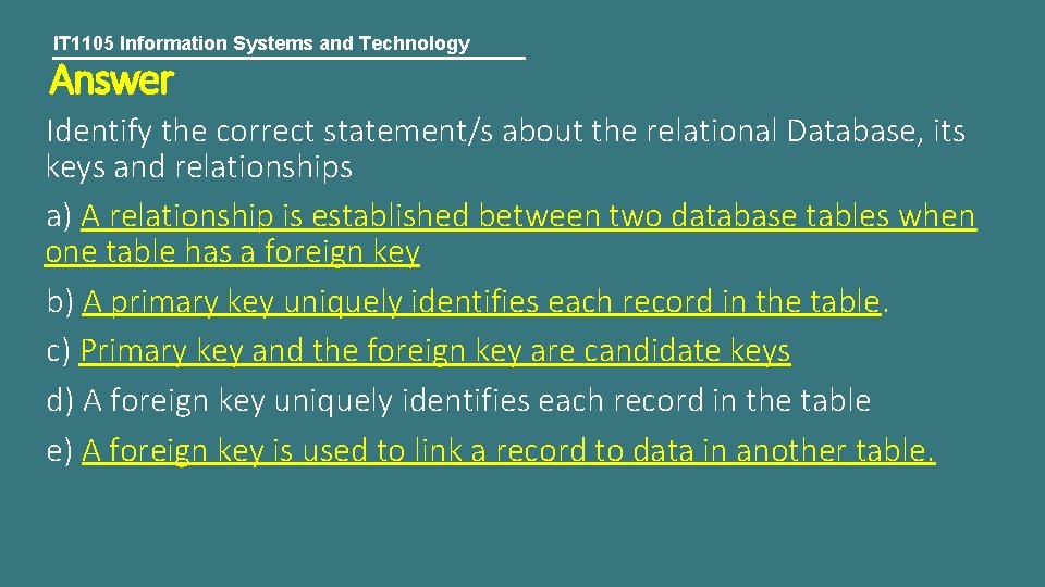 IT 1105 Information Systems and Technology Answer Identify the correct statement/s about the relational