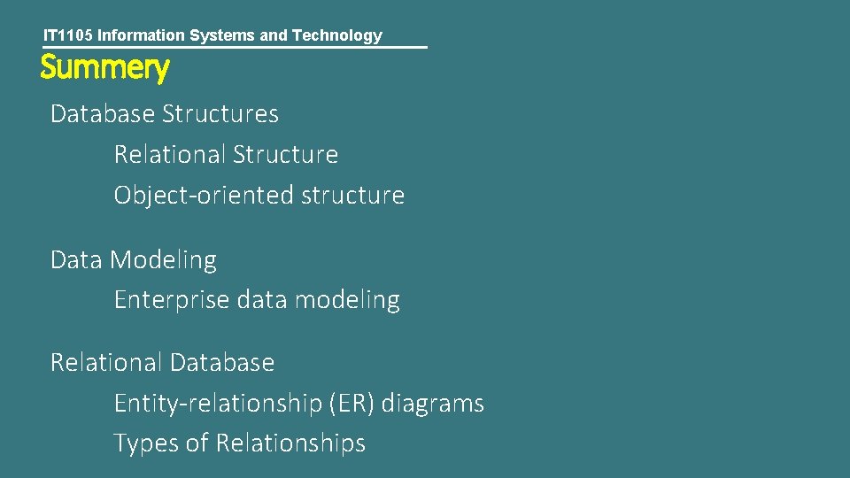 IT 1105 Information Systems and Technology Summery Database Structures Relational Structure Object-oriented structure Data