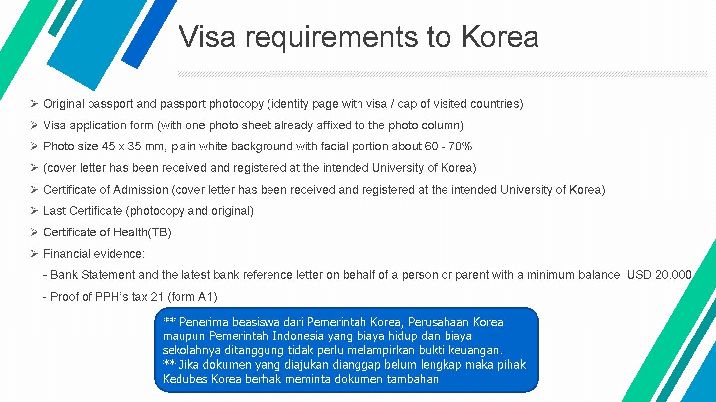 Visa requirements to Korea Ø Original passport and passport photocopy (identity page with visa