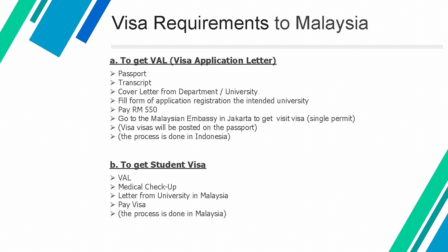 Visa Requirements to Malaysia a. To get VAL (Visa Application Letter) Ø Ø Ø