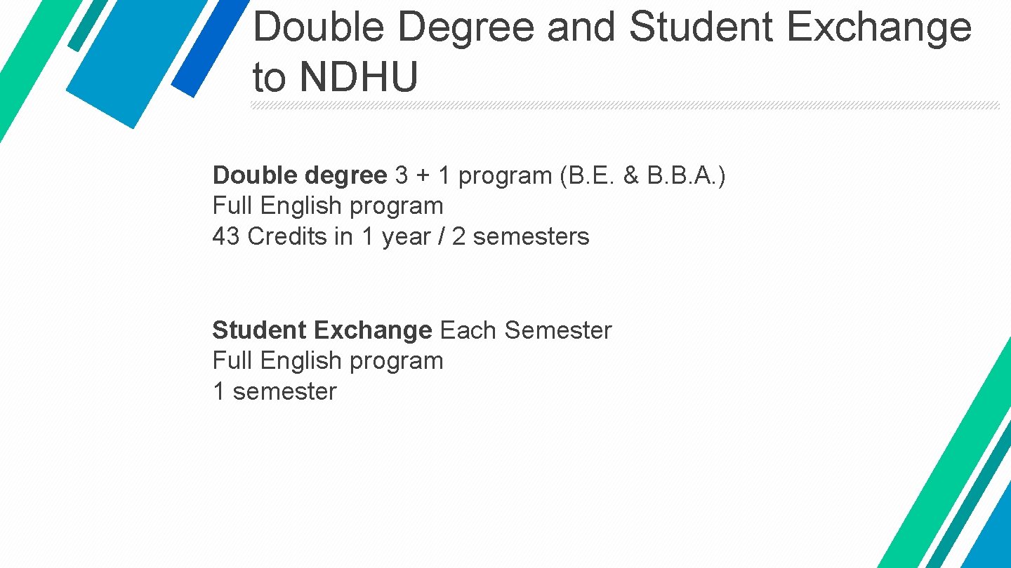 Double Degree and Student Exchange to NDHU Double degree 3 + 1 program (B.