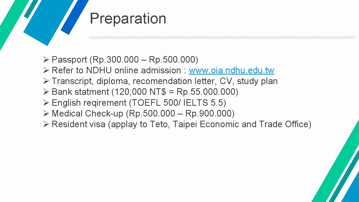 Preparation Ø Passport (Rp. 300. 000 – Rp. 500. 000) Ø Refer to NDHU