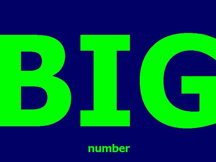 BIG number 